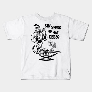 Sin dinero no hay deseo, Mi barco no sirve solamente con gracias Kids T-Shirt